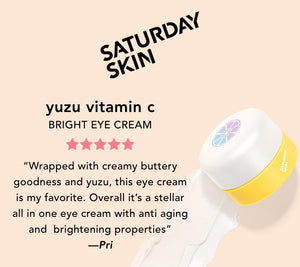 Saturday Skin Yuzu Eye Balm Vitamin C Wide lluminating Under Tight Eye Cream Korean Niacinamide Caffeine for Wrinkles Puffy Eyes Dark Circles Moisturizing Hydrates Anti Aging for Women (15ml)