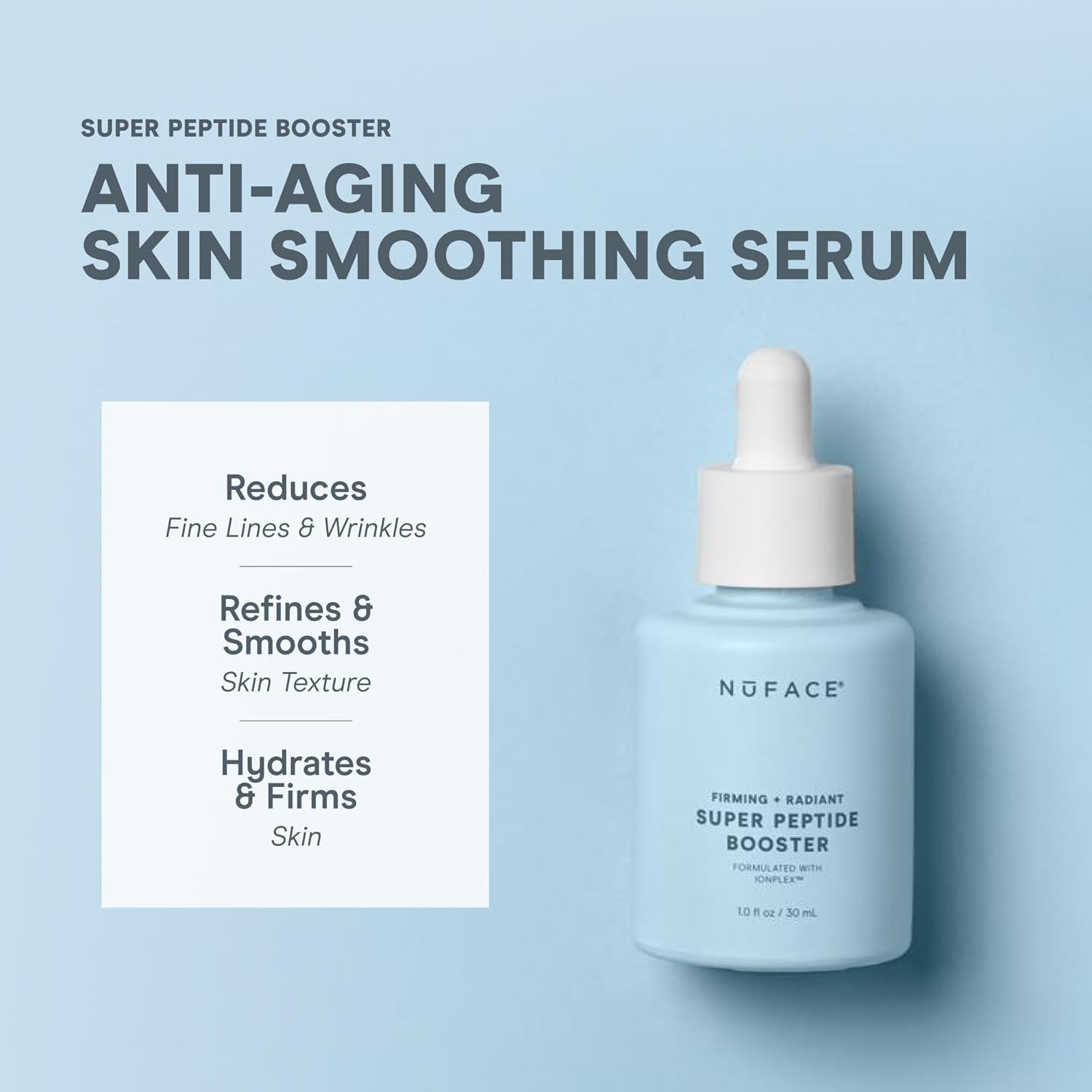 NuFACE Super Peptide Booster Face Serum - Skin Firming Peptide Serum for Fine Lines and Wrinkles - IonPlex Skin Care to Smooth, Hydrate & Enhance your NuFACE Microcurrent Facial Device Results (1 oz)